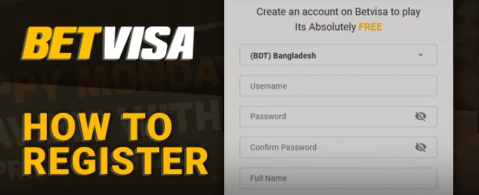 BetVisa এ রেজিস্ট্রেশন প্রক্রিয়া - কিভাবে একটি নতুন অ্যাকাউন্ট তৈরি করতে হয়